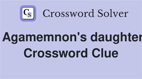 spur on crossword clue|agamemnon's daughter.